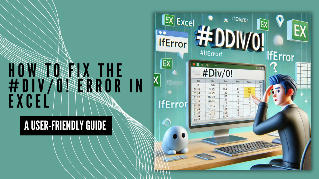 How to Fix the #DIV/0! Error in Excel ?