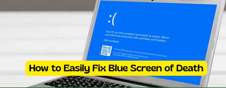 How to Easily Fix Blue Screen of Death (BSOD) in Windows 10 and 11: Causes, Solutions & Prevention